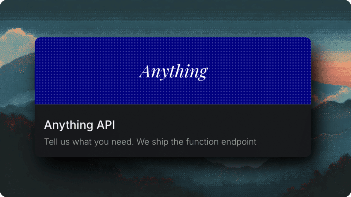 Anything API: Turn Any Browser Workflow into a Production-Ready API