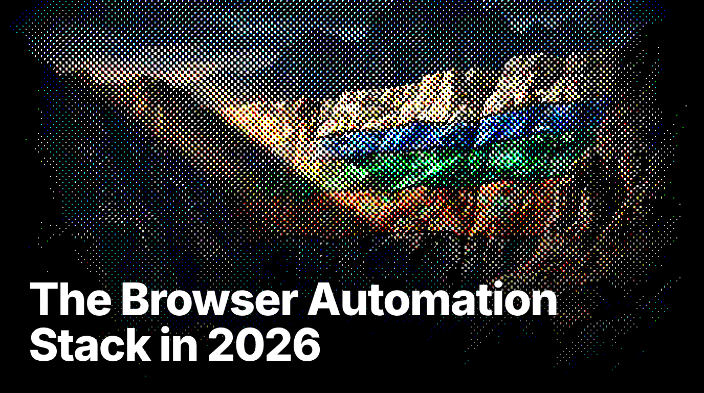 The browser automation stack in 2026: which tool for which job