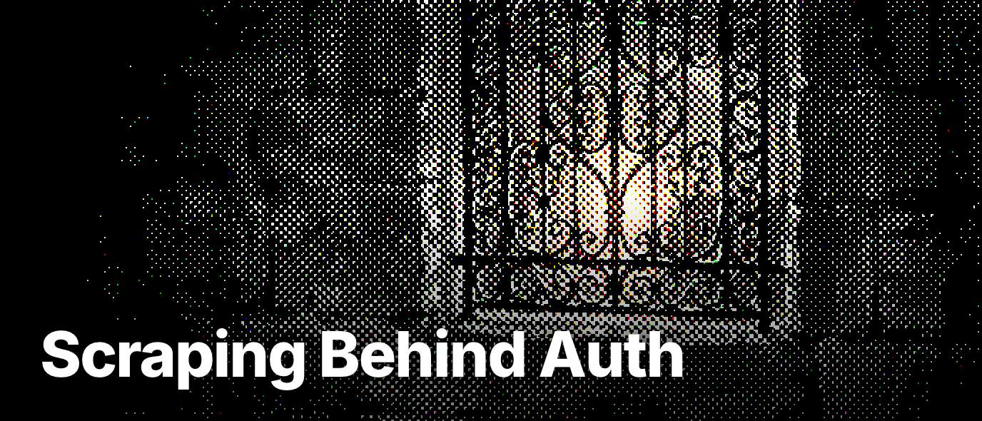 What is scraping behind authentication?