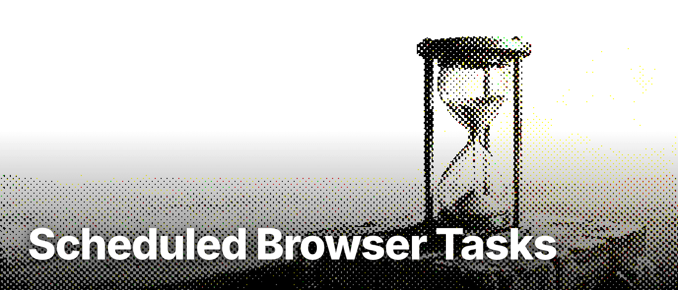 What are scheduled / cron-based browser tasks?