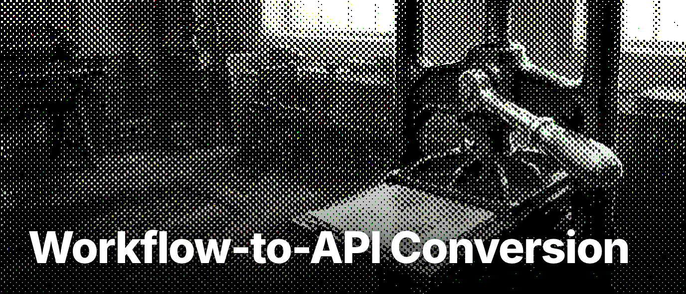 What is workflow-to-API conversion?