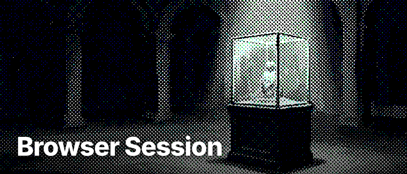 What is a browser session?